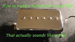 How to build a humbucker sized P90 that sounds like a real P90 [upl. by Arlee]