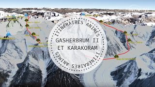 Ascension du Gasherbrum II et sommets du Karakoram Pakistan  Itinéraire animé [upl. by Salot823]