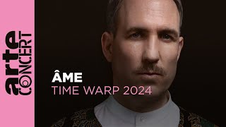 Âme  Time Warp 2024  ARTE Concert [upl. by Lolita]