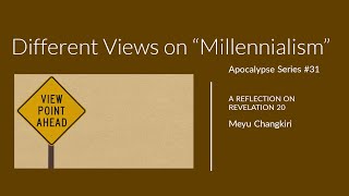 DIFFERENT VIEWS ON quotMILLENNIALISMquot  Apocalypse Series 31  Revelation 20 [upl. by Lynne]