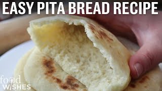 How to Make Pita Bread Easy At Home Recipe  Food Wishes [upl. by Hillhouse494]