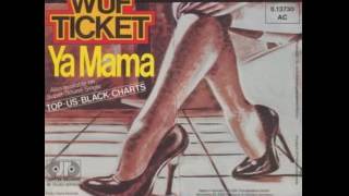 Wuf Ticket  Ya Mama 1982 High Quality [upl. by Elehcir]