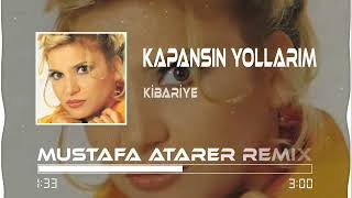 Kibariye  Ecel Olsun  Mustafa Atarer Remix   Kapansın Yollarım [upl. by Dedra]