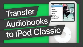 How to Transfer Audiobooks to iPod Classic Without iTunes 🎧 [upl. by Yla]