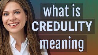 Credulity  meaning of Credulity [upl. by Geilich]