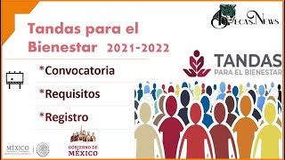 TANDAS PARA EL BIENESTAR  Convocatoria 20222023  Registro y Requisitos ¿A quien se dirige [upl. by Ragg]