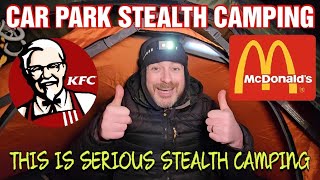 STEALTH CAMPING KFC amp MCDONALDS CAR PARK [upl. by Sorce]