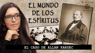 El caso de Allan Kardec y el mundo de los espíritus  ESPIRITISMO CIENTÍFICO [upl. by Barbey]