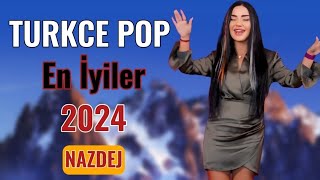 En Yeni Pop Şarkılar 2024  Bu Ayın En Çok Dinlenen Şarkılar Nazdej 2024 Aşık Mecnun Geceler [upl. by Anerec42]