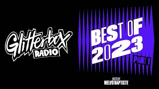 Glitterbox Radio Show 349 Best Of 2023 Part 1 Hosted By Melvo Baptiste [upl. by Hairacaz]