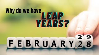 Why do we have leap years And how did they come about [upl. by Bennion]