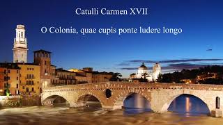 Catullus 17 in Latin amp English O Colonia quae cupis ponte ludere longo [upl. by Eedrahs801]