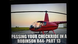 Part 13 Passing your Helicopter Checkride in a Robinson R44 [upl. by Maitilde]