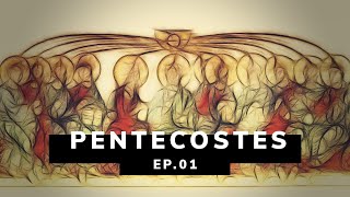 O Pentecostes e seu significado  Ep1 [upl. by Nojram]