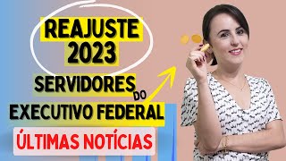 ATUALIZAÇÕES REAJUSTE SALARIAL EM 2023 PARA SERVIDORES DO EXECUTIVO FEDERAL [upl. by Alcott]