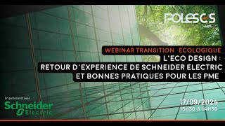 Webinar Transition Ecologique  L’écodesign  retour dexpérience de Schneider Electric [upl. by Foah]