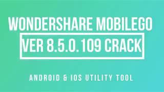 WONDERSHARE MOBILEGO CRACK ANDROID amp IOS UTILITY TOOL [upl. by Nahamas869]