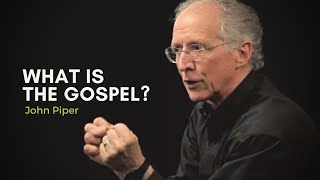 What is the Gospel — John Piper [upl. by Nerwal746]