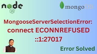 MongooseServerSelectionError connect ECONNREFUSED 127017  localhost not connecting [upl. by Ibrab400]