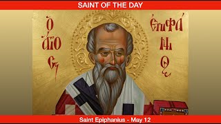 Saint Epiphanius Archbishop  May 12th [upl. by Leoj]