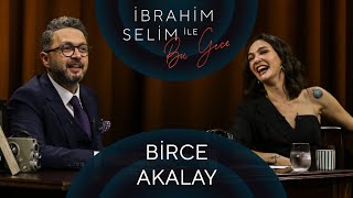 İbrahim Selim ile Bu Gece 46 Birce Akalay Peyderpey [upl. by Guillaume]