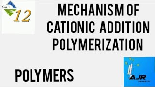 Mechanism of Cationic Addition PolymerisationPolymersajr chemistry [upl. by Walston21]