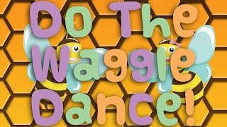 Do The Waggle Dance [upl. by Arnaldo]