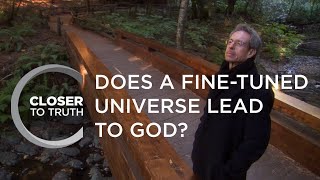 Does a FineTuned Universe Lead to God  Episode 502  Closer To Truth [upl. by Ayvid]