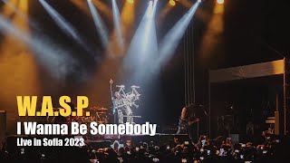 WASP quotI Wanna Be Somebodyquot Live in Sofia 2023 [upl. by Genny]