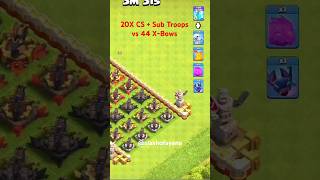 20X CS  Sub Troops vs 44 XBows 🏹 Clash of Clans [upl. by Annayt906]