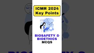 Biosafety and Bioethics Important Questions  ICMR 2024  Biodotcom  icmr shorts [upl. by Downe]