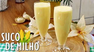 SUCO DE MILHO CREMOSO FÁCIL E RÁPIDO DE FAZER  Menino Prendado [upl. by Robet]