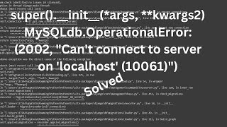 MySQLdbOperationalError 2002 quotCant connect to server on localhost 10061quot Solved Error 🐍 [upl. by Marcel916]