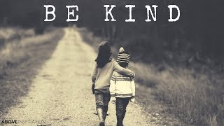 BE KIND  Inspirational amp Motivational Video [upl. by Lovett]