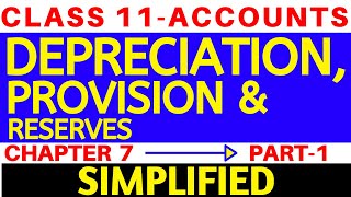 DEPRECIATION PROVISION amp RESERVES  CLASS 11 ACCOUNTS  CHAPTER 7  Part 1 [upl. by Neeluj636]