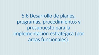 56 Desarrollo de planes programas procedimientos y presupuesto para la implementación estratégica [upl. by Egedan]