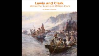 Lewis and Clark Meriwether Lewis and William Clark FULL Audiobook [upl. by Eelloh888]