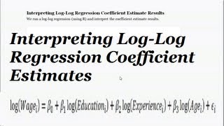 LogLog Regression amp Interpretation What do the Regression Coefficient Estimate Results Mean [upl. by Cassi]