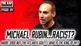 Ep 104  Michael Rubin Breakfast Club  Complex Top 50 Atlanta Rappers List WRONG  King Of NY [upl. by Anderer]