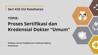 Webinar Proses Sertifikasi dan Kredensial Dokter “Umum” [upl. by Aiht]