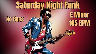 Backing Track For Bass 🎸 E Minor 🎼 Saturday Night Funk 🕺 105 BPM [upl. by Jochbed851]