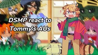 Dsmp react to Tommyinnit’s AUs srry for not posting [upl. by Cleavland]