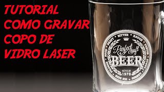 TUTORIAL COMO GRAVAR COPO DE VIDRO LASER ZBAITU [upl. by Vories977]