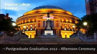 Imperial College Londons Postgraduate Graduation 2012  Afternoon Ceremony [upl. by Henke682]