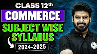 Class 12th Commerce Subject Wise Syllabus 20242025 Full Details 👉 [upl. by Isidor]