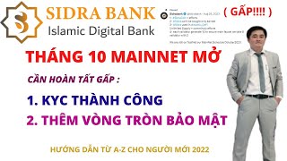 Sidra Bank Open Mainnet Tháng 10 Mainnet Mở Các Công Việc Cần Hoàn Tất Gấp 04102023 [upl. by Medor]