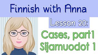 Learn Finnish Lesson 20 Cases part 1  Sijamuodot osa 1 [upl. by Mclain]