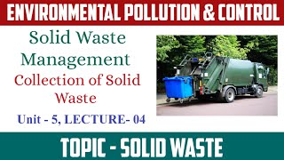 Solid Waste Management Methods  Collection of Solid Waste  Environmental Pollution and control [upl. by Noet]