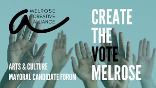 Melrose Creative Alliance Arts amp Culture Mayoral Candidate Forum [upl. by Lierbag]