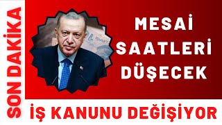 MÜJDE Mesai saatleri düşecek iş kanunu değişiyor sondakikahaberleri [upl. by Micki]